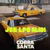 Cobra Santa - Joe LFO Alibi