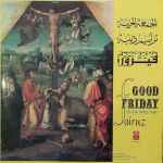 Cover of الجمعة الحزينة ترانيم دينية = Good Friday Eastern Sacred Songs, , Vinyl