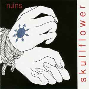 Skullflower – Ruins (1990, CD) - Discogs