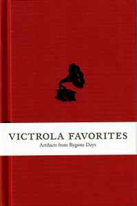 Victrola Favorites: Artifacts From Bygone Days - Various