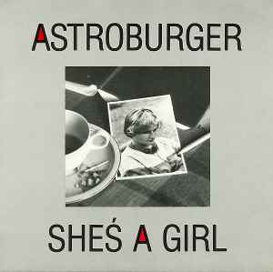 She's A Girl - Astroburger