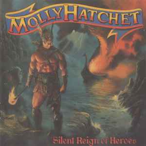 Silent Reign Of Heroes - Molly Hatchet
