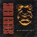 Severed Heads – Bad Mood Guy (1987, Vinyl) - Discogs