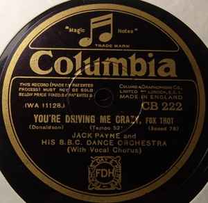 Jack Payne - You're Driving Me Crazy / When You Were My Sweetheart And I Was The Kid Next Door album cover