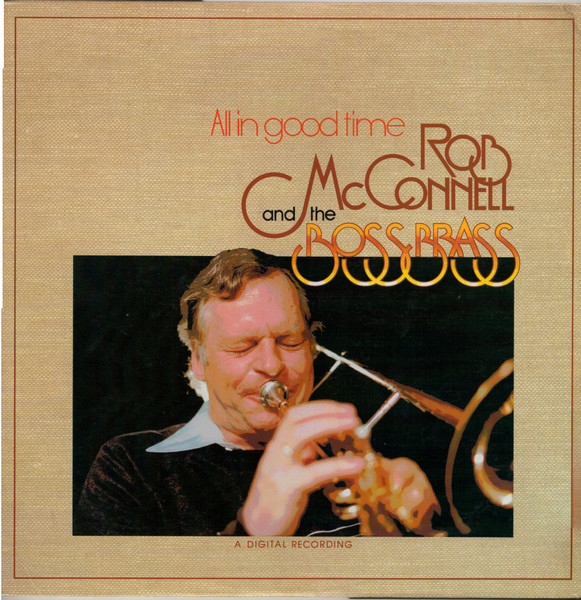 Rob McConnell And The Boss Brass – All In Good Time (1983, Vinyl 