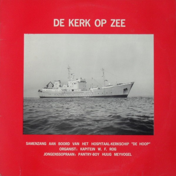 ladda ner album Kapitein W F Rog, PantryBoy Huug Meyvogel - De Kerk Op Zee