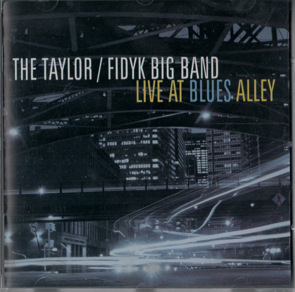 THE TAYLOR FIDYK BIG BAND 　　　　　　　　テイラー/フィディック・ビッグ・バンド　　 LIVE AT BLUES ALLEY