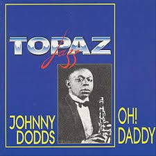 ladda ner album Johnny Dodds - Oh Daddy