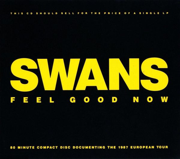 Swans – Feel Good Now (1988, Vinyl) - Discogs