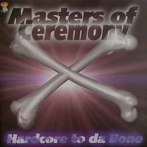 Masters Of Ceremony - Hardcore To Da Bone