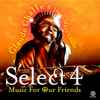 Claude Challe & Jean-Marc Challe - Select 4 - Music For Our Friends