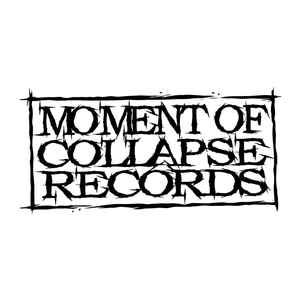 Moment of Collapse Records on Discogs