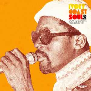 Various - Ivory Coast Soul 2 - Afro Soul In Abidjan From 1976 To 1981 album cover