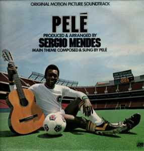 Portada de album Sérgio Mendes - Pelé (Original Motion Picture Soundtrack)