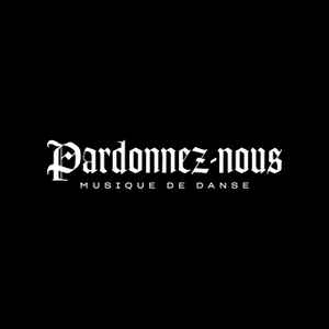 Pardonnez-nous on Discogs