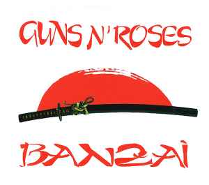 Guns N' Roses - Banzai