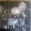 The Germs* - At The Masque