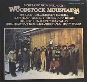 Woodstock Mountains Revue - More Music From Mud Acres
