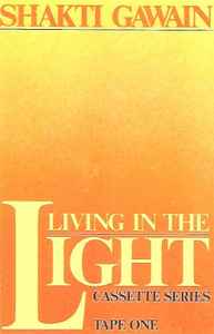 Shakti Gawain - Living In The Light - Cassete Series - Tape One album cover