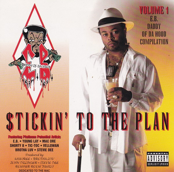 E.B. Daddy Of Da Hood - $tickin' To The Plan, Vol. 1 | Releases
