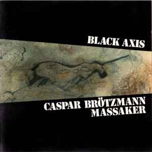 Caspar Brötzmann Massaker - Black Axis album cover