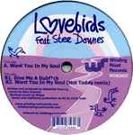 Lovebirds Feat. Stee Downes – Want You In My Soul (2011, Vinyl 