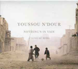 Nothing's In Vain (Coono Du Réér) - Youssou N'Dour