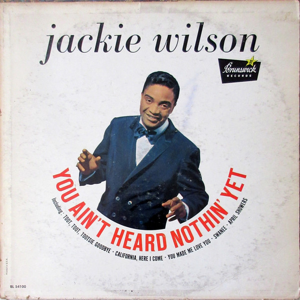 Jackie Wilson – You Ain't Heard Nothin Yet (1961, Vinyl) - Discogs