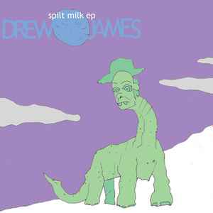 Drew James (2) - Spilt Milk EP album cover