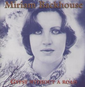 Miriam Backhouse – Gypsy Without A Road (1994, CD) - Discogs