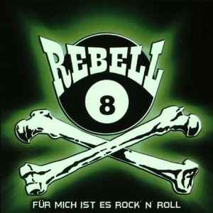 Pochette de l'album Rebell 8 - Für Mich Ist Es Rock' N' Roll