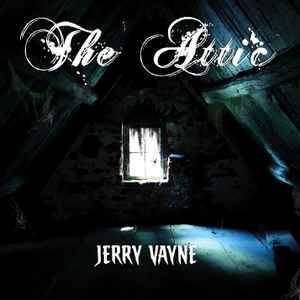 Jerry Vayne - The Attic album cover