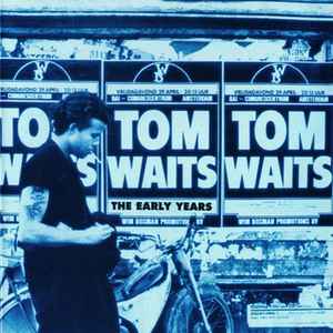 Early years (The) / Tom Waits, chant | Waits, Tom. Interprète