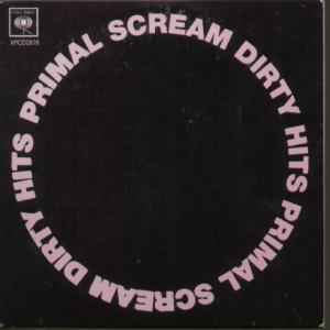 Primal Scream – Dirty Hits (2003, CD) - Discogs