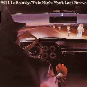 Bill LaBounty – This Night Won't Last Forever (CD) - Discogs