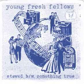 Stewed b/w Something True - Young Fresh Fellows