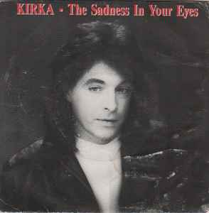 Pochette de l'album Kirka - The Sadness In Your Eyes