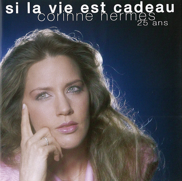Tilmeld Ingen måde neutral Corinne Hermes – Si La Vie Est Cadeau - Album Collector Inédit (2008, CD) -  Discogs