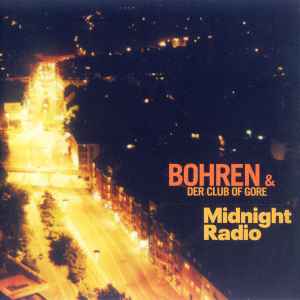 Midnight Radio - Bohren & Der Club Of Gore