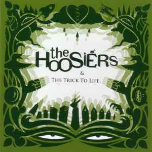 The Hoosiers – & The Trick To Life (2007, Green Cover