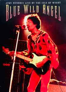 Jimi Hendrix – Blue Wild Angel: Jimi Hendrix Live At The Isle Of Wight  (2004