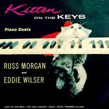 lataa albumi Russ Morgan And Eddie Wilser - Kitten on the Keys