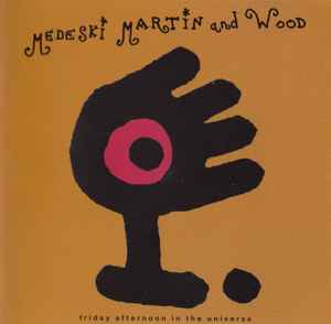 Friday Afternoon In The Universe - Medeski Martin and Wood