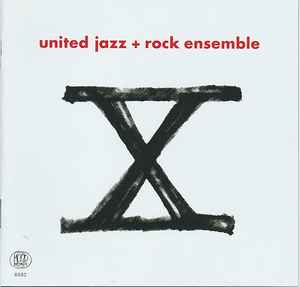 The United Jazz+Rock Ensemble - X