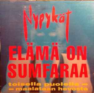 Nypykät - Elämä On Sumfaraa album cover