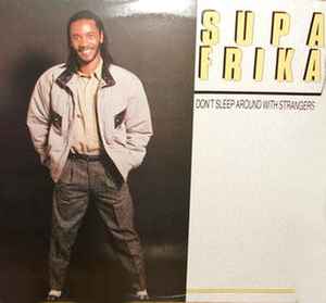 Supa Frika - Don't Sleep Around With Strangers album cover