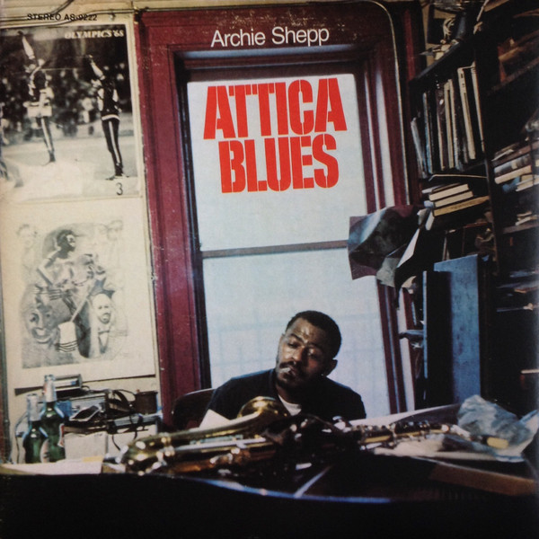 Archie Shepp – Attica Blues (2017, 180g, Vinyl) - Discogs
