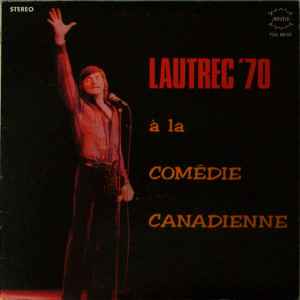 Donald Lautrec - Lautrec '70, À La Comédie Canadienne album cover