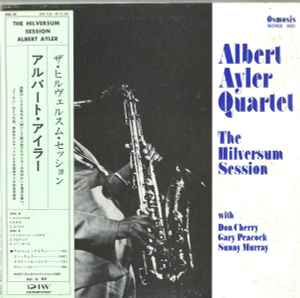 Albert Ayler Quartet – The Hilversum Session (1984, Vinyl) - Discogs