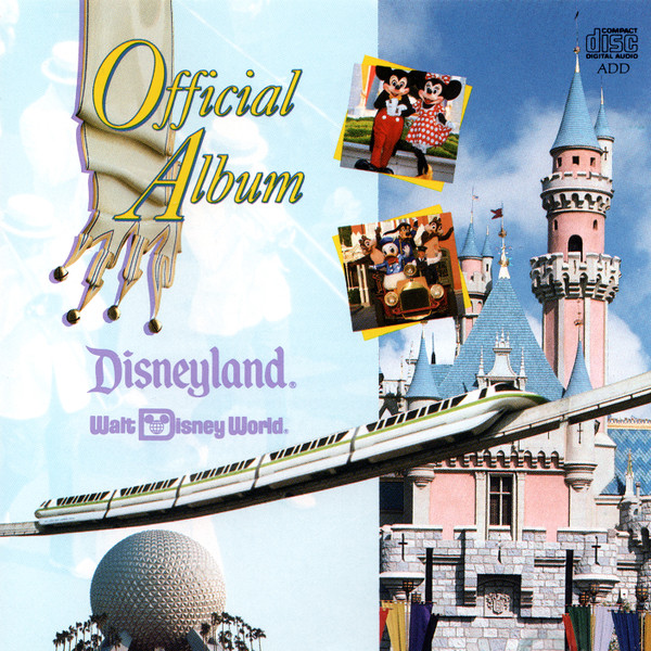 The Official Album Of Disneyland And Walt Disney World (1991, CD 